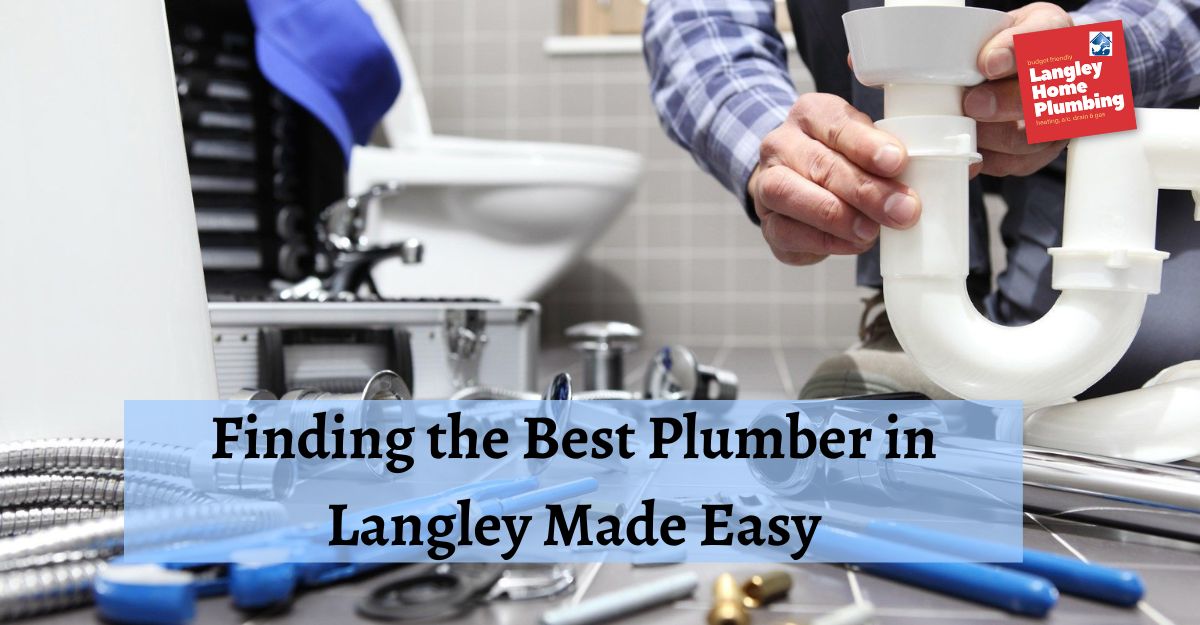 Finding the Best Plumber in Langley Made Easy