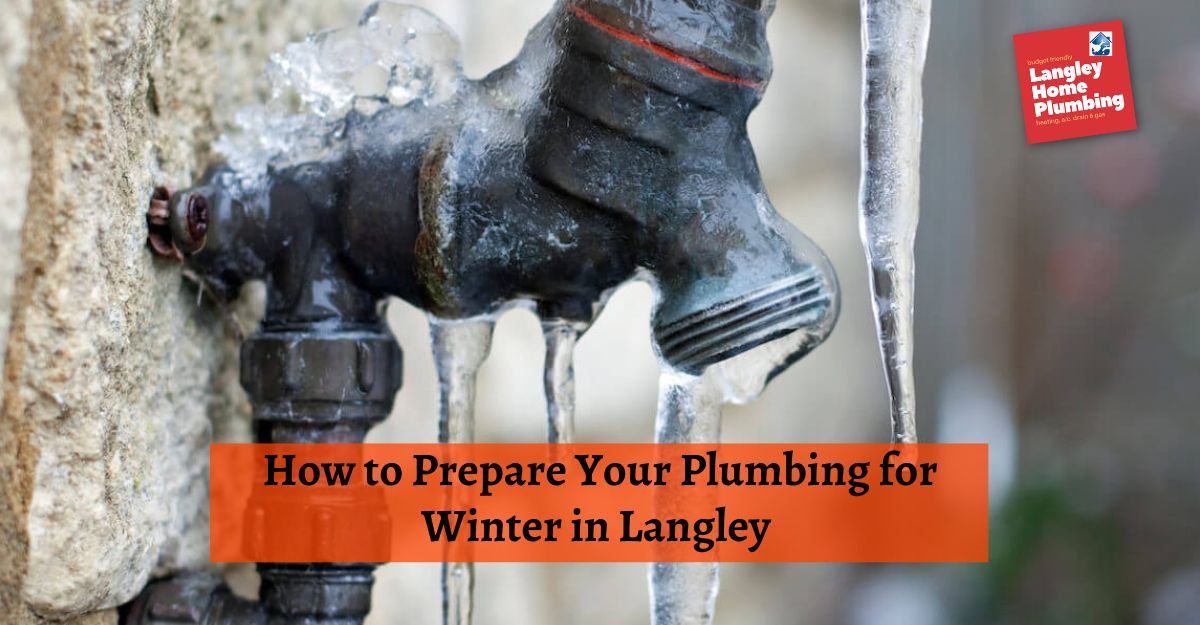 How to Prepare Your Plumbing for Winter in Langley