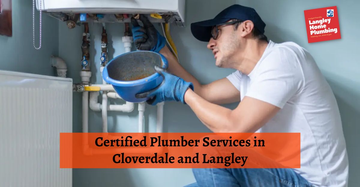 Certified Plumber Services in Cloverdale and Langley