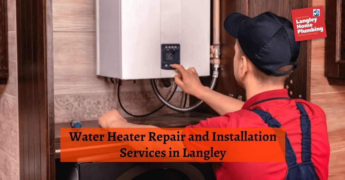 Water Heater Repair and Installation Services in Langley