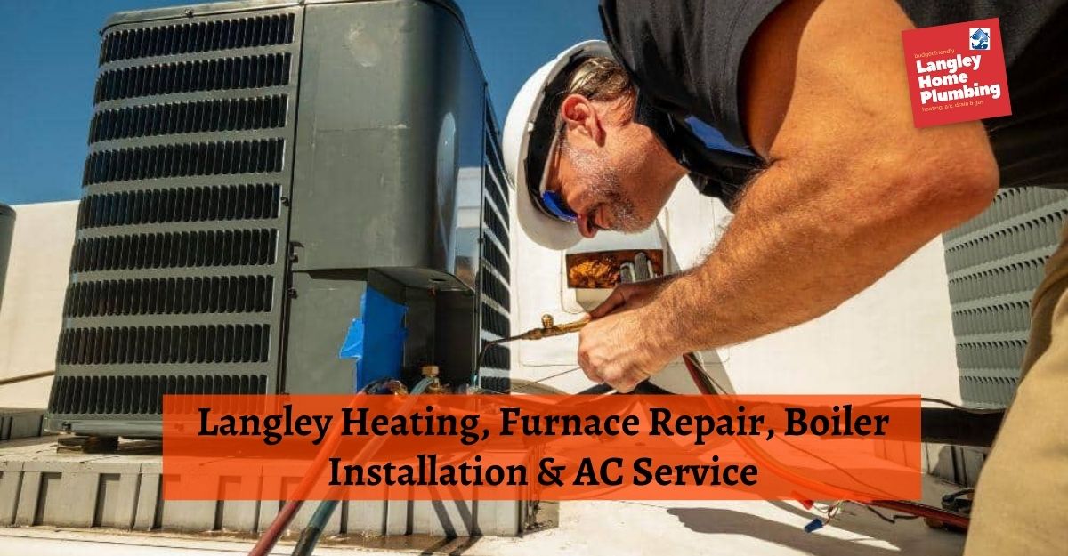 Langley Heating, Furnace Repair, Boiler Installation & AC Service